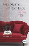 Alles beginnt mit dem Ende - Andrea Titzki - 9783752879261