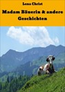 Madam Bäuerin & andere Geschichten - Lena Christ - 9783752919103