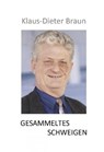 Gesammeltes Schweigen - Klaus-Dieter Braun - 9783752943139