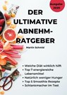 Der ultimative Abnehm-Ratgeber: Wie Sie sicher abnehmen! - Martin Schmid - 9783752959314