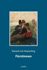 Fürstinnen - Eduard von Keyserling - 9783752993318