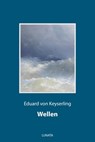 Wellen - Eduard von Keyserling - 9783752993349