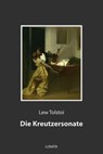 Die Kreutzersonate - Lew Tolstoi - 9783752993479