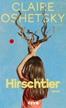 Hirschtier - Claire Oshetsky - 9783753001135