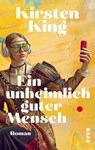 Ein unheimlich guter Mensch - Kirsten King - 9783753001340