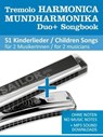 Tremolo Mundharmonika / Harmonica Duo+ Songbook - 51 Kinderlieder Duette / Children Songs Duets - Reynhard Boegl ; Bettina Schipp - 9783753124063
