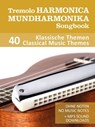 Tremolo Mundharmonika / Harmonica Songbook - 40 Klassische Themen / Classical Music Themes - Reynhard Boegl ; Bettina Schipp - 9783753125930