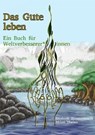 Das Gute leben - Ein Buch für Weltverbesserer*innen - Frederik Bernd Zimmermann ; Milan Thelen - 9783753160580
