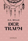 Der Traum: mehrbuch-Weltliteratur - H. G. Wells Wells ; Herbert George Wells - 9783753199054