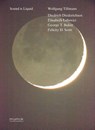 Wolfgang Tillmans. Sound is Liquid - Matthias Michalka ; Felicity Scott - 9783753301372