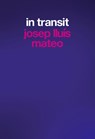 Josep Lluís Mateo: In Transit - Moisés Puente ; Josep Lluís Mateo ; Juhani Pallasmaa - 9783753305592