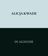 Alicja Kwade. In Agnosie - Söke Dinkla - 9783753305929