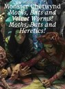 Monster Chetwynd. Bats and Velvet Worms! Moths, Bats and Heretics - Stella Rollig ; Axel Köhne - 9783753307480