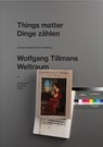 Wolfgang Tillmans. Things matter, Dinge zählen - Dennis Brzek ; Hilke Wagner - 9783753308197