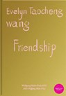 Evelyn Taocheng Wang. Friendship -  - 9783753308586