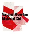 Virginia Overton. Material Girl - Lynn Kost - 9783753308890