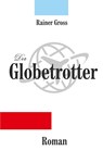 Der Globetrotter - Rainer Gross - 9783753440934