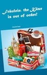 Fraulein, the Kase is out of order - Alexandra Nagel - 9783753478449