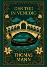 Thomas Mann: Der Tod in Venedig. Vollständige Neuausgabe - Thomas Mann - 9783753802381