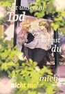 Seit unserem Tod erkennst du mich nicht mehr 03 - Eiko Mutsuhana ; Gin Shirakawa - 9783753930671