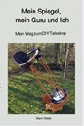 Mein Spiegel, mein Guru und Ich - Martin Weber - 9783754100646