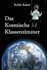 Das Kosmische Klassenzimmer - Robin Kaiser - 9783754151037