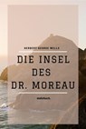 Die Insel des Dr. Moreau - Herbert George Wells ; H. G. Wells - 9783754170168