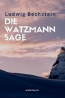 Die Watzmann Sage - Ludwig Bechstein - 9783754177075