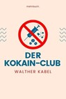 Der Kokain-Club - Walther Kabel - 9783754180389