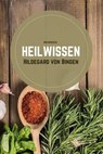 Heilwissen - Hildegard von Bingen - 9783754183380