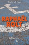 Raphaël Rolt - Barbara E. Euler - 9783754196939
