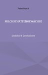 Milchschattengewächse - Peter Busch - 9783754356364