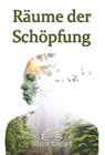Die Räume der Schöpfung - Robin Kaiser - 9783754925980