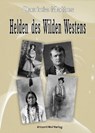 Helden des Wilden Westens - Daniela Mattes - 9783754930175