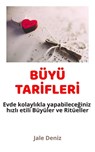 BÜYÜ TARİFLERİ Evde kolaylıkla yapabileceğiniz hızlı etili Büyüler ve Ritüeller - Jale Deniz - 9783754941195