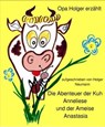 Die Abenteuer der Kuh Anneliese und der Ameise Anastasia - Holger Dr. Neumann - 9783754941843