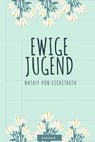 Ewige Jugend - Nataly von Eschstruth - 9783754982846