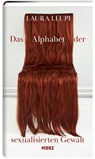 Das Alphabet der sexualisierten Gewalt - Laura Leupi - 9783755000389