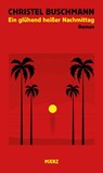 Ein glühend heißer Nachmittag - Christel Buschmann - 9783755000402