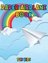 Paper Airplane Book for Kids - Julie a Matthews - 9783755102854