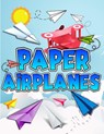 Paper Airplanes Book - Art Books - 9783755111009