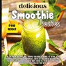 Delicious Smoothie Recipes For Kids - Emily Soto - 9783755113195