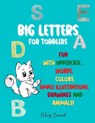 BIG LETTERS For toddlers: Fun with Uppercase, words, colors, Simple Illustrations, drawings and animals! - Mary Zacorub - 9783755120445