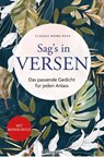 Sag's in Versen - Das passende Gedicht für jeden Anlass - Claudia Mona Rosa - 9783755300342