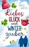 Liebesglück und Winterzauber - Amelie Winter - 9783755423034