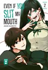Even if you slit my Mouth 02 - Akari Kajimoto - 9783755503392