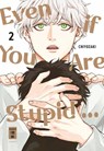 Even if You Are Stupid ... 02 - Chiyozaki - 9783755505068