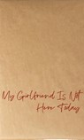 My Girlfriend Is Not Here Today 06 - Kiyoko Iwami - 9783755506386