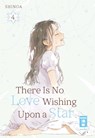 There Is No Love Wishing Upon a Star 04 - Shinoa - 9783755506621