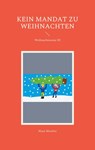 Kein Mandat zu Weihnachten - Hiam Mondini - 9783755739425